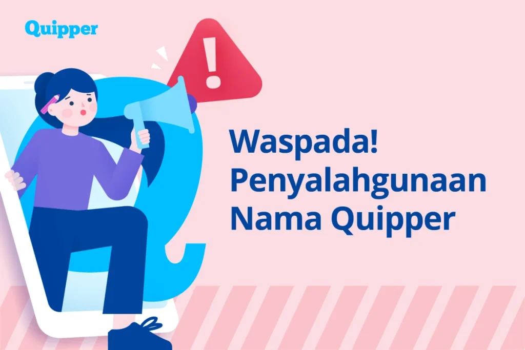 PENTING! Harap Waspada Terhadap Penyalahgunaan Nama Quipper